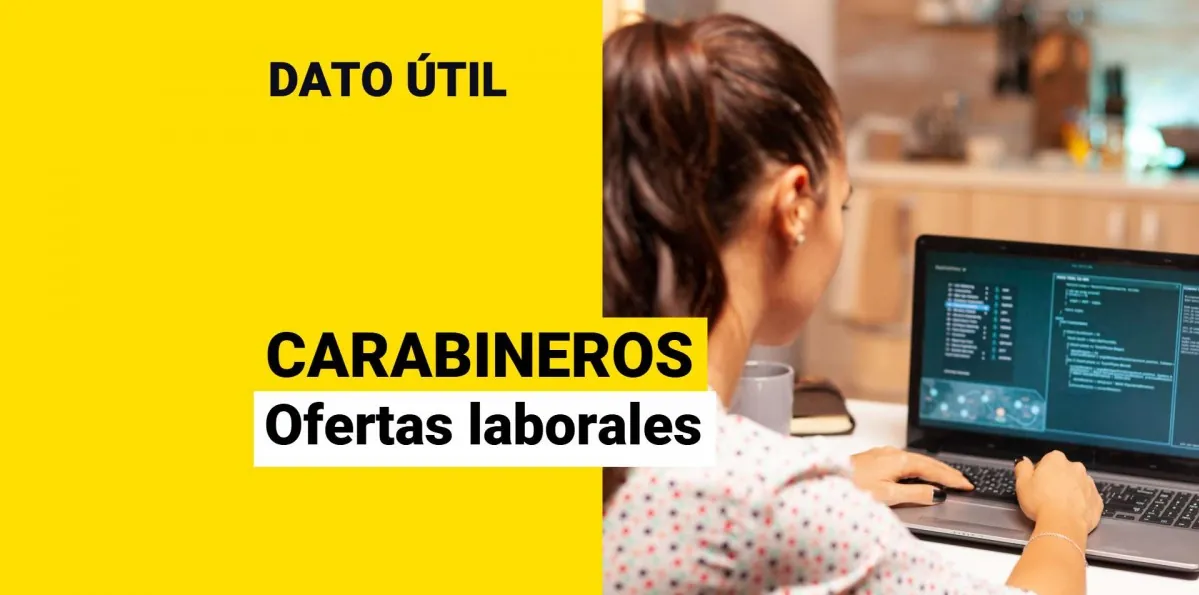 Carabineros abre 14 vacantes para personal civil: Sueldos superan los $2.2 millones