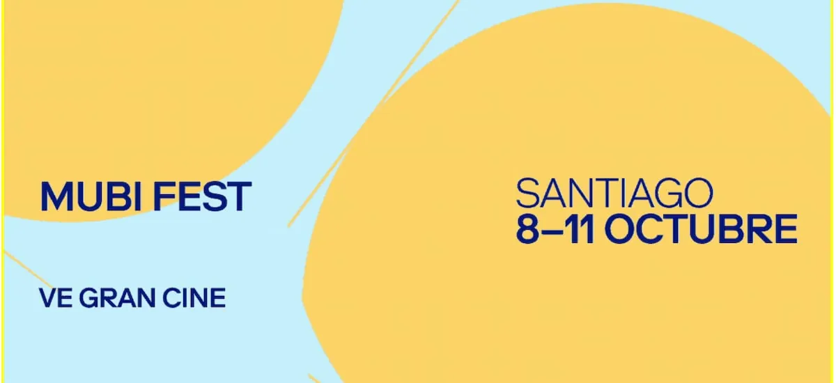 MUBI Fest vuelve a Santiago con 20 películas, estrenos de Cannes y actividades en Matucana 100